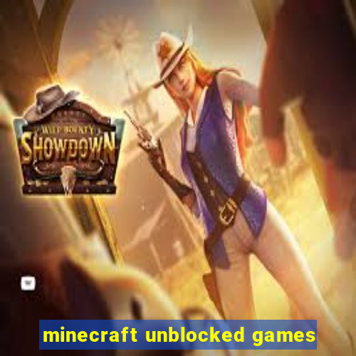 minecraft unblocked games